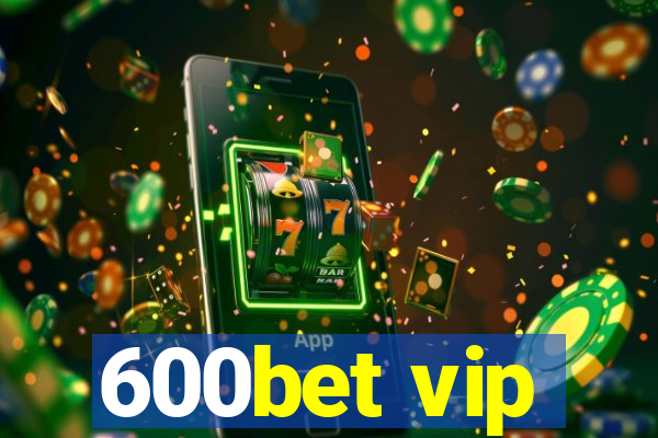 600bet vip